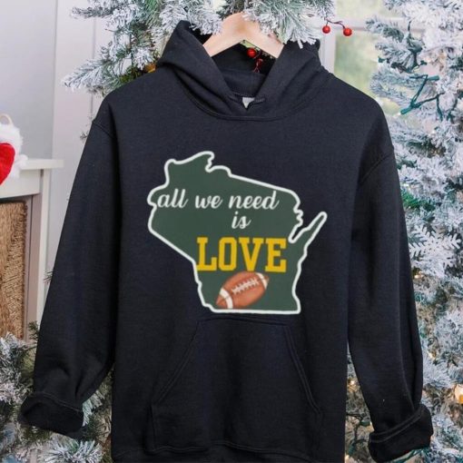 Green Bay Packers All We Need Is Love Shirt