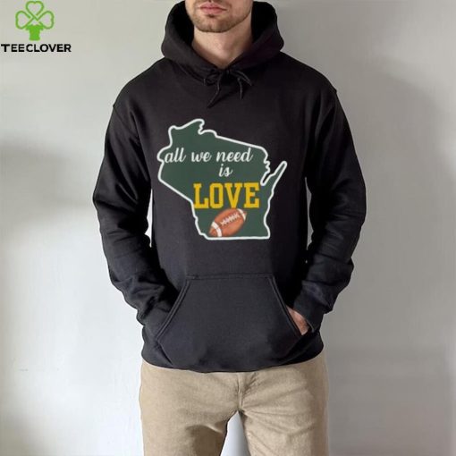 Green Bay Packers All We Need Is Love Shirt