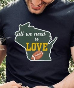 Green Bay Packers All We Need Is Love Shirt