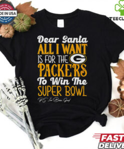 Green Bay Packers Dear Santa all I want is for the Lions to win the Super Bowl Ps I’ve been good logo shirt