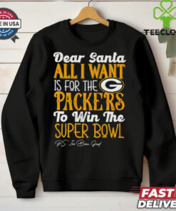 Green Bay Packers Dear Santa all I want is for the Lions to win the Super Bowl Ps I’ve been good logo shirt
