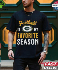 Green Bay Packers Football Is My Favorite Season Shirt 1 Green Bay Packers Football Is My Favorite Season Shirt