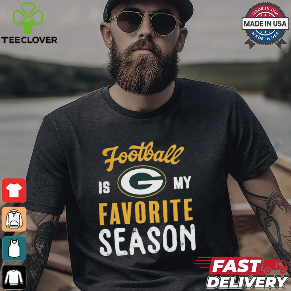 Green Bay Packers Football Is My Favorite Season Shirt Green Bay Packers Football Is My Favorite Season Shirt
