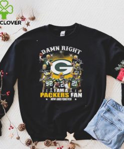Green Bay Packers NFL Super Bowl 2022 Shirt, Damn Right I Am A Packers Fan Now And Forever NFL Shirt