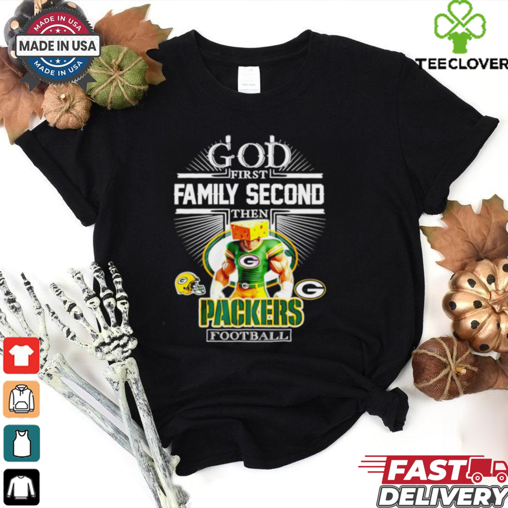 Green Bay Packers fan God first family second then Packers football mascot shirt Green Bay Packers fan God first family second then Packers football mascot shirt