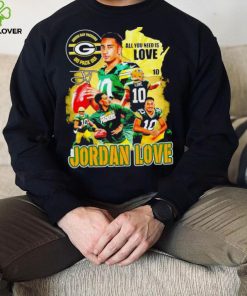 Green Bay Packers go pack go all you need is Love Jordan Love signature Vintage hoodie, sweater, longsleeve, shirt v-neck, t-shirt