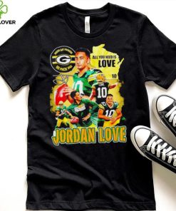 Green Bay Packers go pack go all you need is Love Jordan Love signature Vintage hoodie, sweater, longsleeve, shirt v-neck, t-shirt