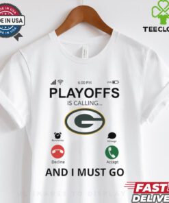 Green Bay Packers shirt Playoff Is Calling And I Must Go s for Fans