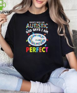 Green Bay Packers society says I am Autistic god says I am perfect hoodie, sweater, longsleeve, shirt v-neck, t-shirt