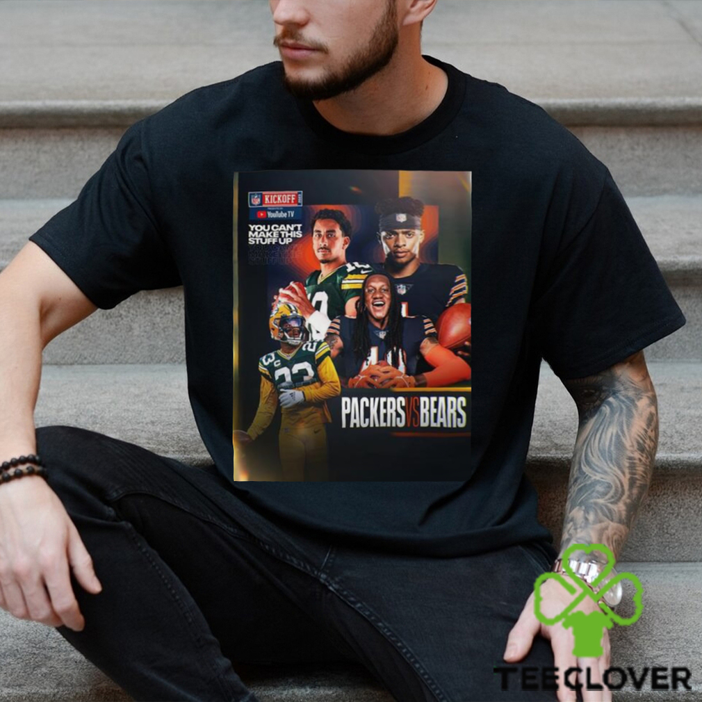 Green Bay Packers vs Chicago Bears At NFL Kickoff 2023 You Cant Make This Stuff Up Shirt Green Bay Packers vs Chicago Bears At NFL Kickoff 2023 You Cant Make This Stuff Up Shirt