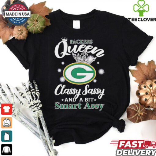 Green Bay Parkers queen classy sassy and a bit smart assy shirt