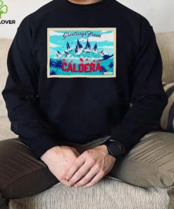 Greetings From Caldera shirt