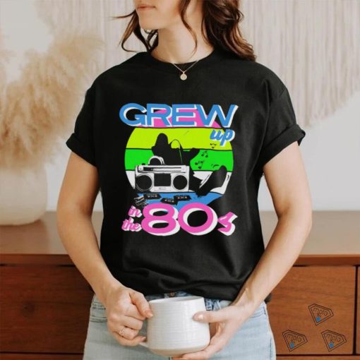 Grew up in the 80s vintage hoodie, sweater, longsleeve, shirt v-neck, t-shirt