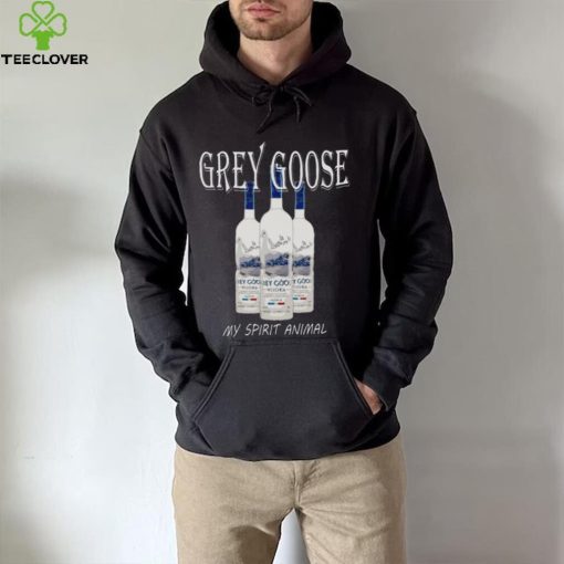 Grey Goose My Spirit Animal Vodka Funny t hoodie, sweater, longsleeve, shirt v-neck, t-shirt