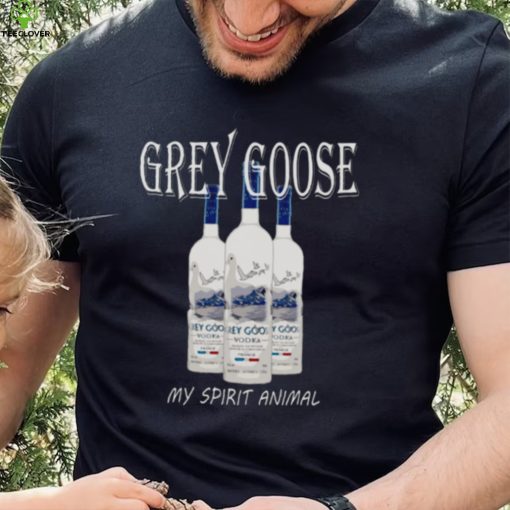 Grey Goose My Spirit Animal Vodka Funny t hoodie, sweater, longsleeve, shirt v-neck, t-shirt