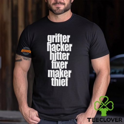 Grìfter Hacker Hitter Fixer Maker Thief Shirt