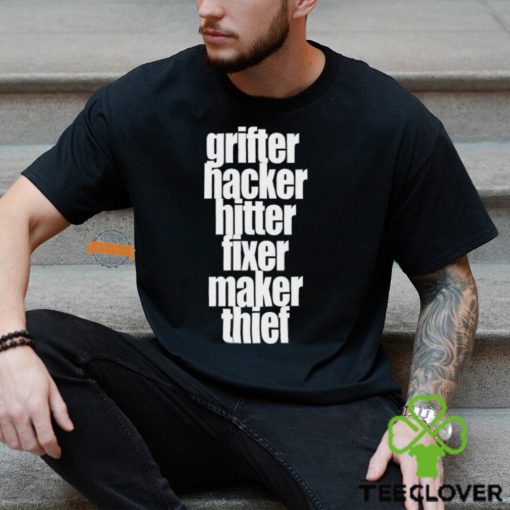 Grìfter Hacker Hitter Fixer Maker Thief Shirt