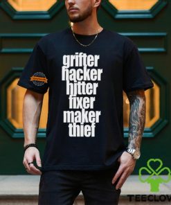 Grìfter Hacker Hitter Fixer Maker Thief Shirt