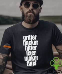 Grìfter Hacker Hitter Fixer Maker Thief Shirt