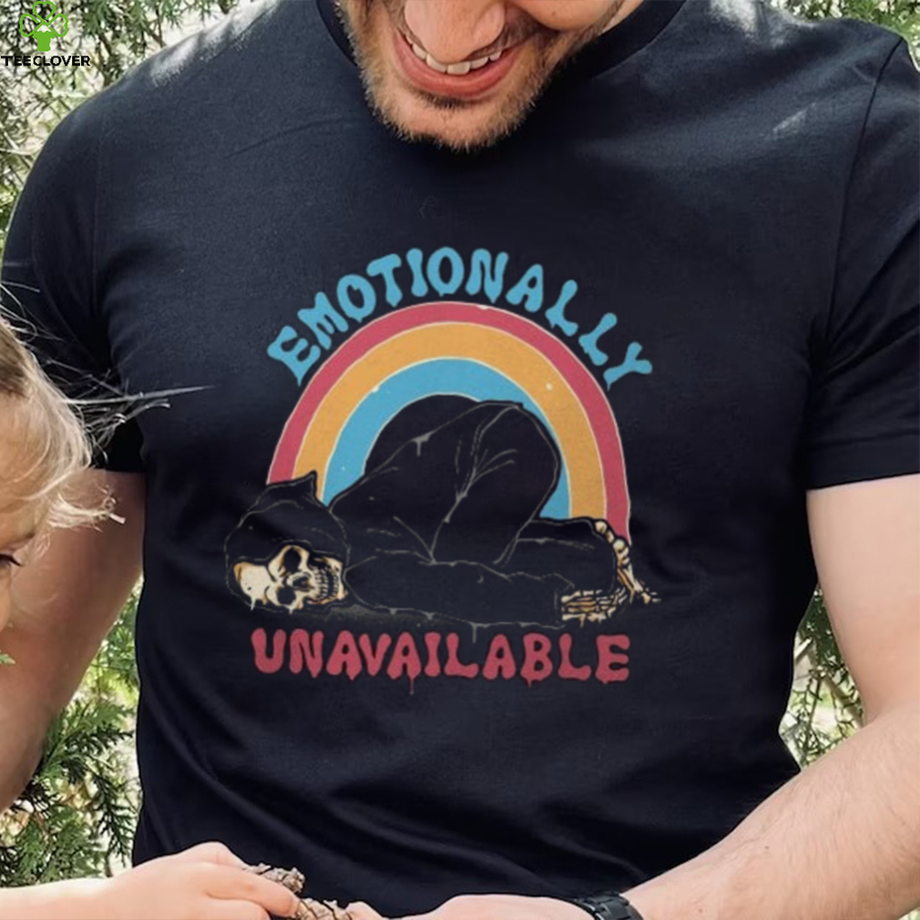 Grim Reaper Emotionally Unavailable shirt Grim Reaper Emotionally Unavailable shirt