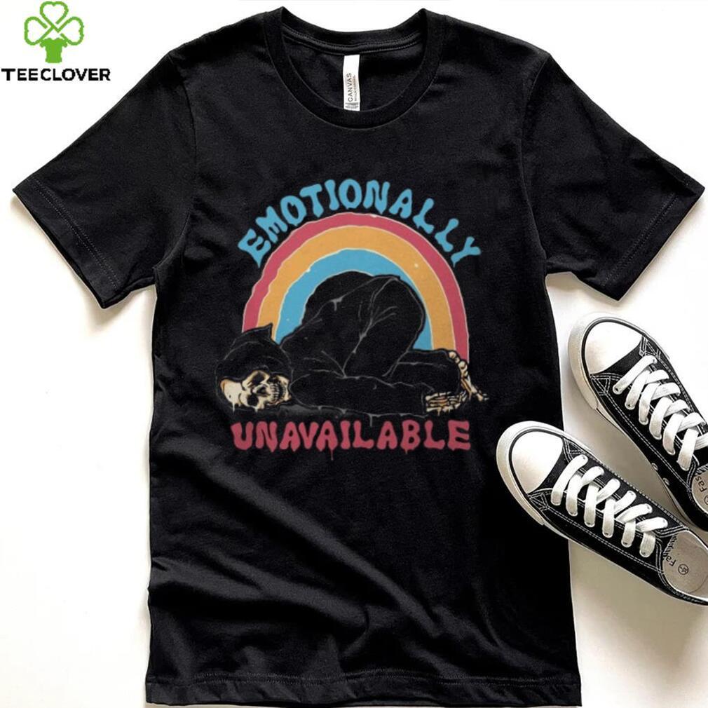 Grim Reaper Emotionally Unavailable shirt Grim Reaper Emotionally Unavailable shirt