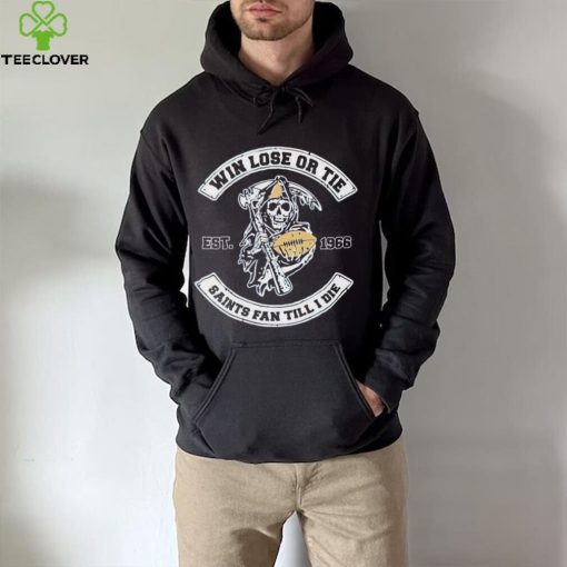 Grim Reaper football win lose or tie Saints fan till I die est 1966 hoodie, sweater, longsleeve, shirt v-neck, t-shirt