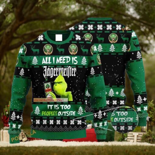Grinch All I Need Is Jagermeister It Is Too Peopley Outside Ugly Christmas Sweater
