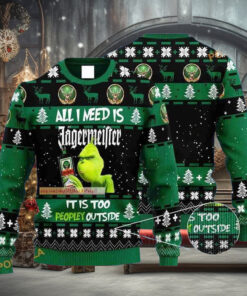 Grinch All I Need Is Jagermeister It Is Too Peopley Outside Ugly Christmas Sweater