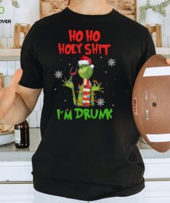 Grinch Christmas Ho Ho Holy Shit I’m Drunk T Shirt