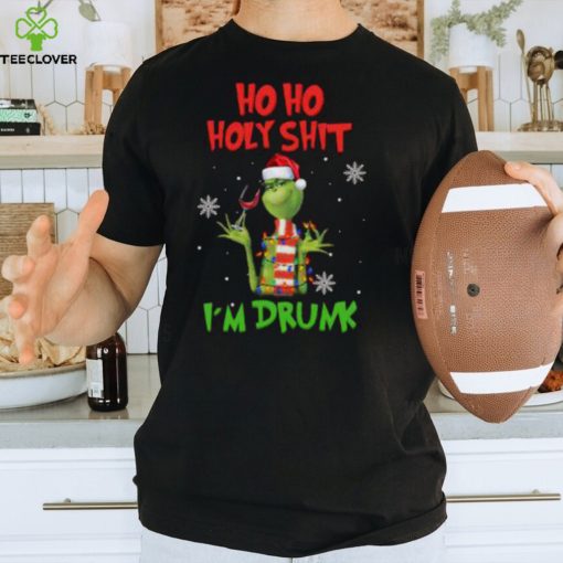 Grinch Christmas Ho Ho Holy Shit I’m Drunk T Shirt