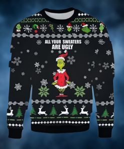 Grinch Christmas Sweater All Your Sweaters Are Ugly Xmas Sweater 3D Gifts For Christmas