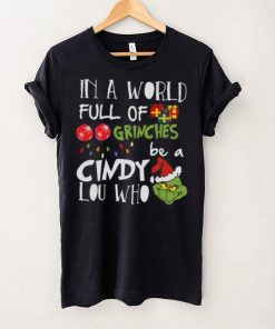 Grinch Christmas T hoodie, sweater, longsleeve, shirt v-neck, t-shirt Grinches Be A Cindy Lou Who