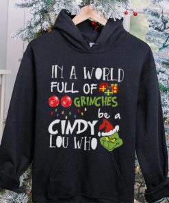 Grinch Christmas T hoodie, sweater, longsleeve, shirt v-neck, t-shirt Grinches Be A Cindy Lou Who