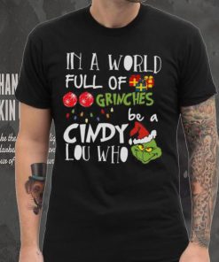 Grinch Christmas T hoodie, sweater, longsleeve, shirt v-neck, t-shirt Grinches Be A Cindy Lou Who