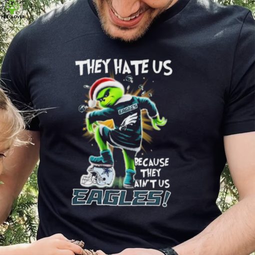 Grinch Christmas They Hate Us Because They Ain’t Us Philadelphia Eagles Stomp Dallas Cowboys Shirt