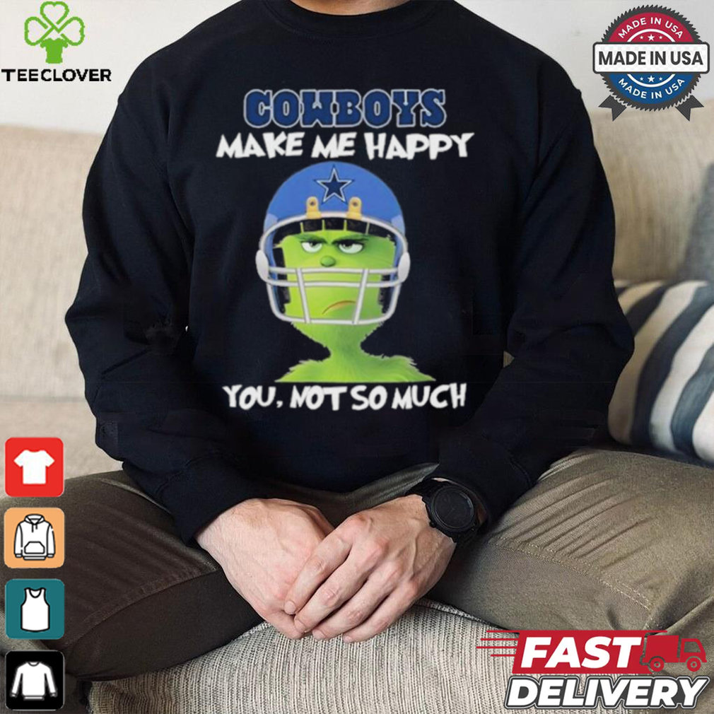 Grinch Cowboys Make Me Happy You, Not So Much shirt Grinch Cowboys Make Me Happy You, Not So Much shirt