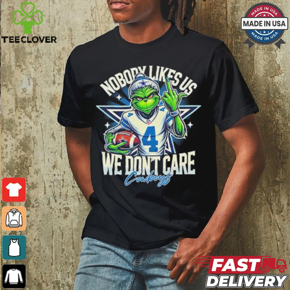 Grinch Cowboys Nobody Likes Us We Don’t Care Shirt Grinch Cowboys Nobody Likes Us We Don’t Care Shirt