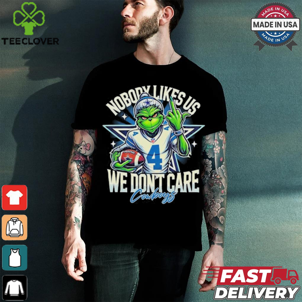 Grinch Cowboys Nobody Likes Us We Don’t Care Shirt Grinch Cowboys Nobody Likes Us We Don’t Care Shirt