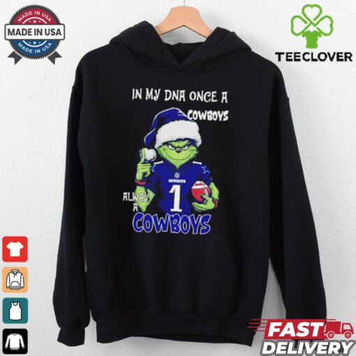 Grinch Dallas Cowboys Christmas in my DNA once a Cowboys always a Cowboys hoodie, sweater, longsleeve, shirt v-neck, t-shirt