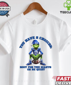 Grinch Detroit Lions You Have 2 Choices Root For The Giants Or Be Quiet Shirt