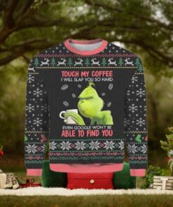 Grinch Don’t Touch My Coffee Woolen Christmas Ugly Sweater