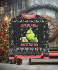 Grinch Don’t Touch My Coffee Woolen Christmas Ugly Sweater