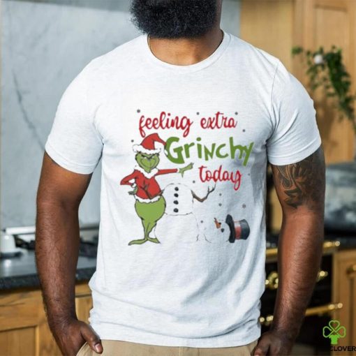 Grinch Feeling Extra Grinchy Today hoodie, sweater, longsleeve, shirt v-neck, t-shirt