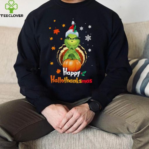 Grinch Halloween Thanksgiving Christmas Happy Hallothanksmas Shirt