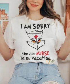 Grinch I Am Sorry The Nice Nurse Is On Vacation shirt