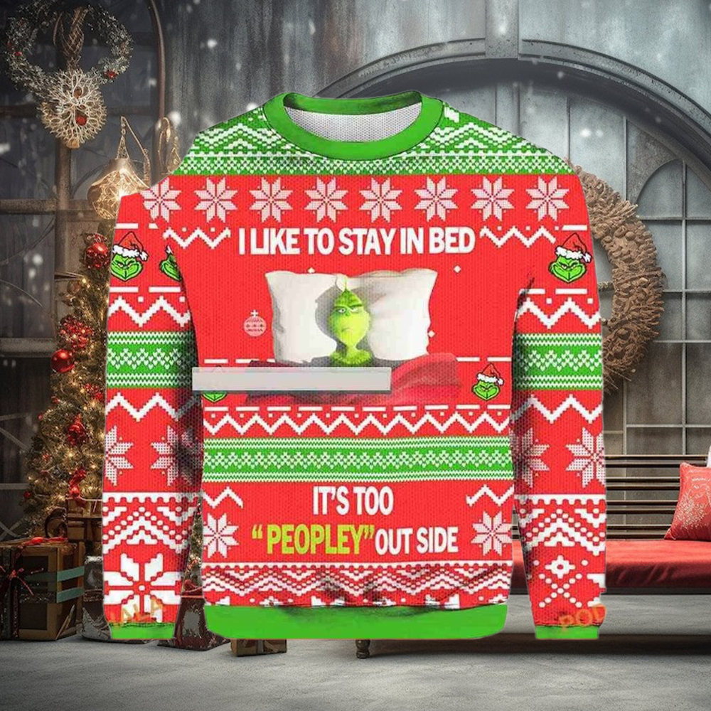 Grinch I Like To Stay In Bed Ugly It’s Too Peopley Out Side Woolen Christmas Sweater Grinch I Like To Stay In Bed Ugly It’s Too Peopley Out Side Woolen Christmas Sweater
