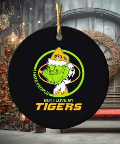 Grinch I hate people but I love my Tigers Christmas ornament