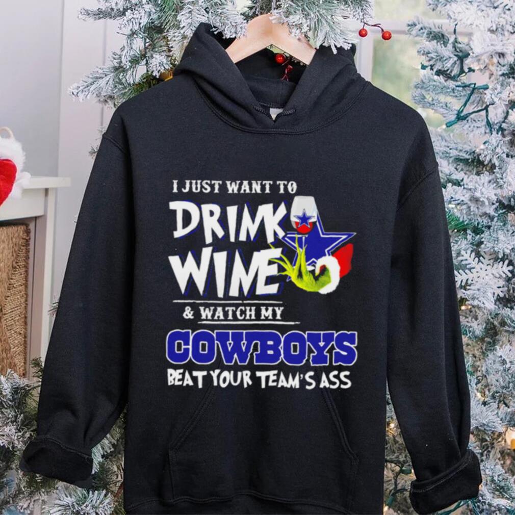 Grinch I just want to drink wine and watch my Cowboys beat your team’s ass shirt Grinch I just want to drink wine and watch my Cowboys beat your team’s ass shirt