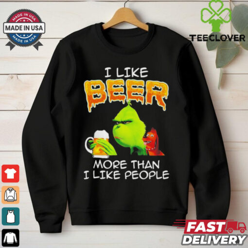 Grinch I like beer more than I like people shirt