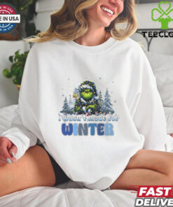 Grinch I wasn’t made for winter Christmas shirt